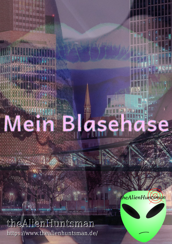 Kussmund zwischen zwei Hochhäusern, Mein Blasehase - 1. Kennenlernen