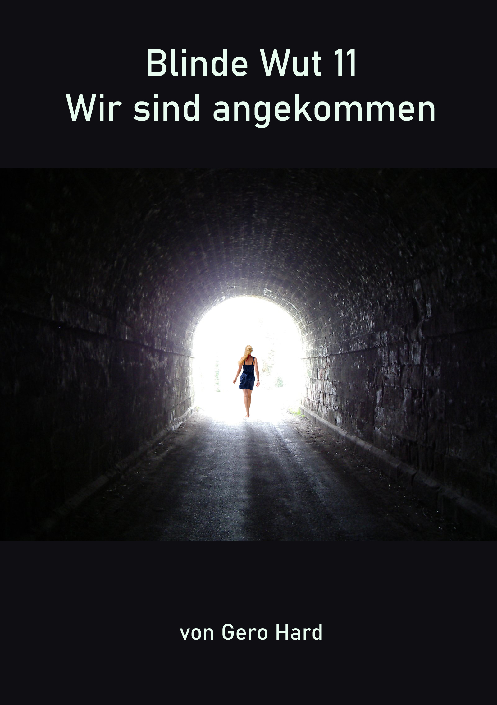 Blinde Wut 11 - Wir sind angekommen, Frau am Ende eines Tunnels