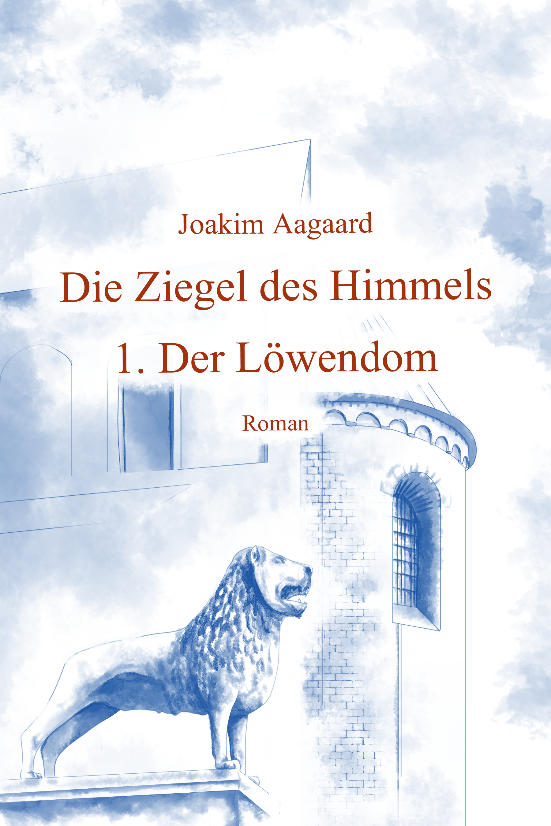 Die Ziegel des Himmels 1. Der Löwendom (Leseprobe), 